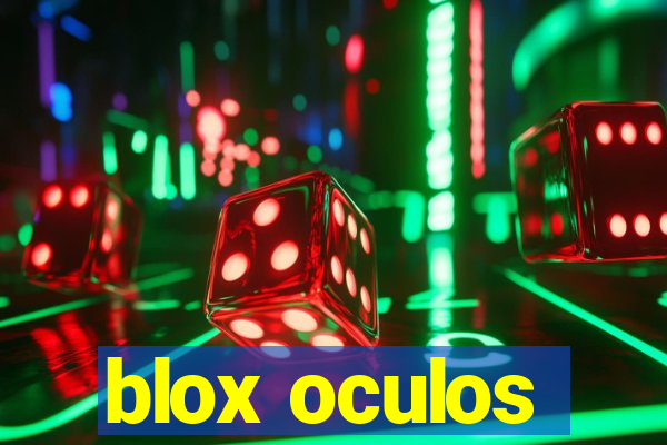 blox oculos